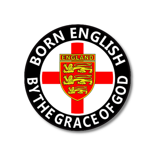"Born English by The Grace of God" Large Sticker