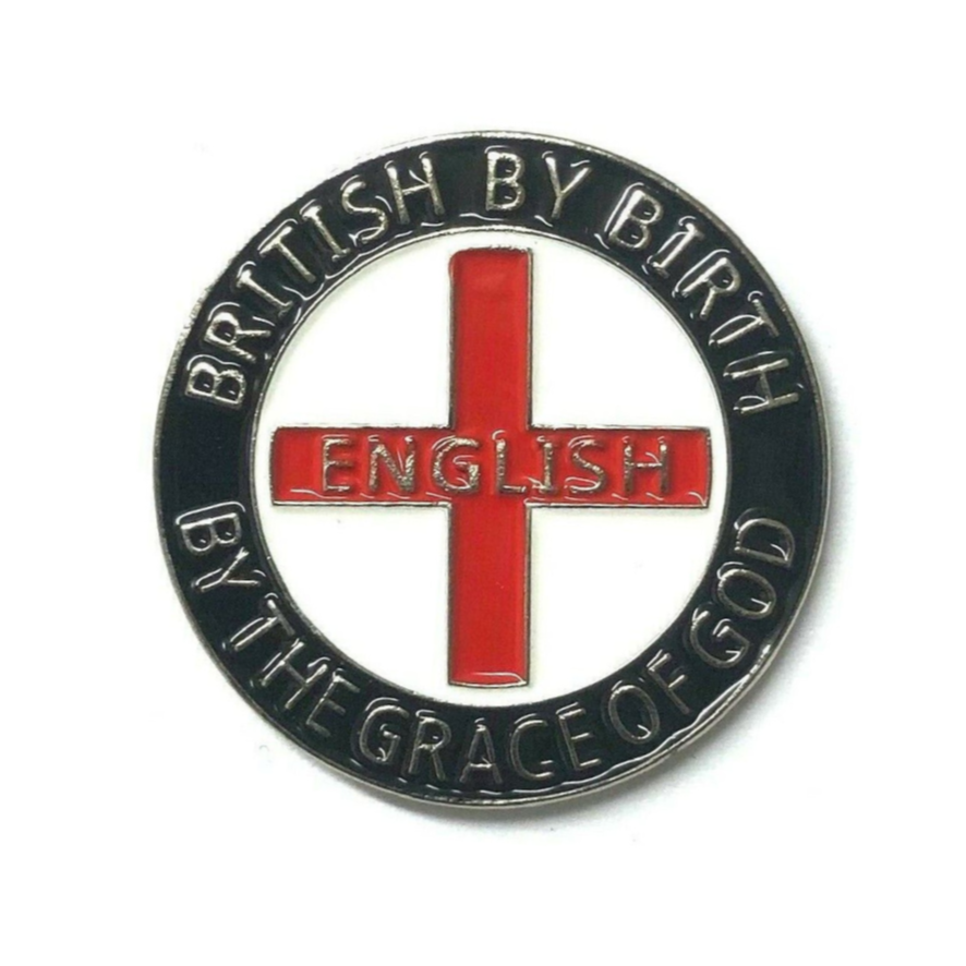 British By Birth English By The Grace of God Pin Badge